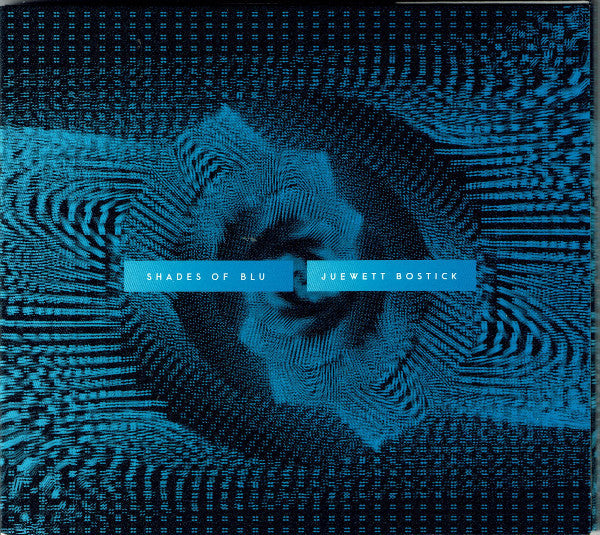 BOSTICK,JUEWETT - SHADES OF BLU