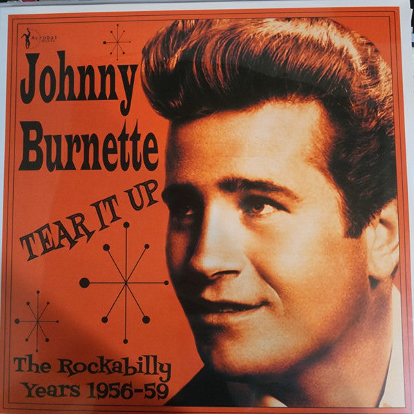 BURNETTE,JOHNNY - TEAR IT UP: THE ROCKABILLY YEARS 1956-59