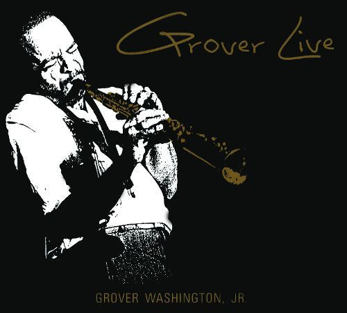 WASHINGTON JR.,GROVER - GROVER LIVE