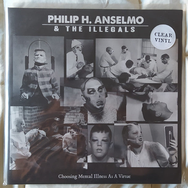 ANSELMO PHILIP H & THE ILLEGALS - CHOOSING MENTAL ILLNESS AS A VIRTUE