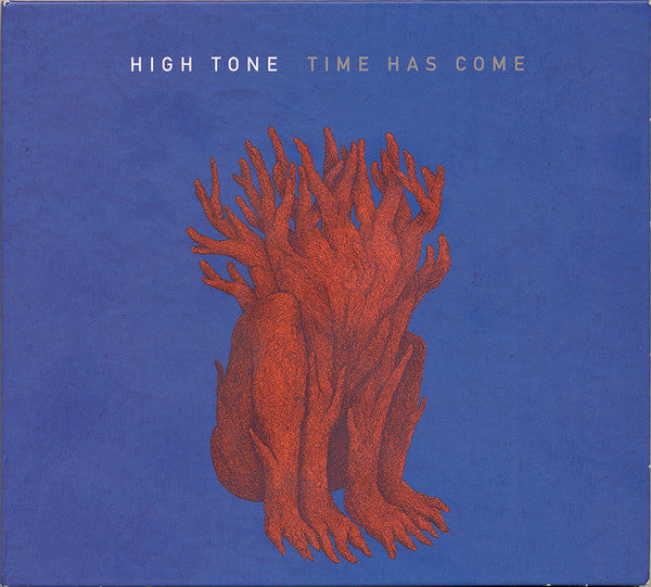 HIGH TONE - TIME HAS COME