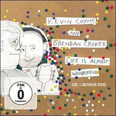 COYNE,KEVIN & BRENDAN CROKER - LIFE IS ALMOST WONDERFUL (CD/DVD)