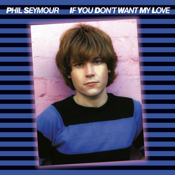 SEYMOUR,PHIL - IF YOU DON'T WANT MY LOVE ARCHIVE SERIES 6