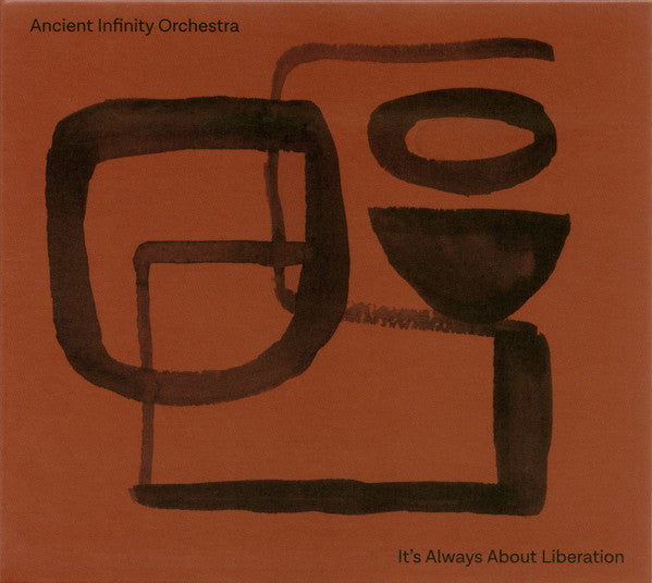 ANCIENT INFINITY ORCHESTRA - IT'S ALWAYS ABOUT LIBERATION
