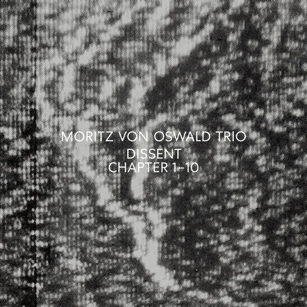 VON OSWALD,MORITZ TRIO - DISSENT