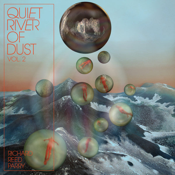 PARRY RICHARD REED - QUIET RIVER OF DUST VOL. 2