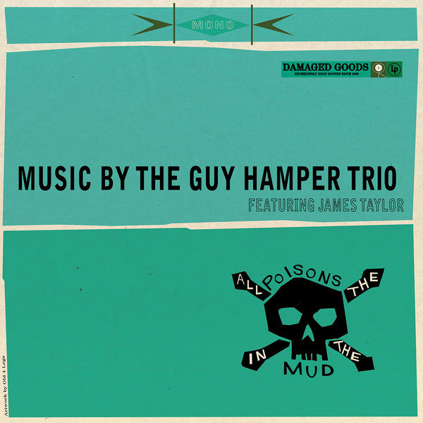 HAMPER,GUY TRIO & JAMES TAYLOR - ALL THE POISONS IN THE MUD