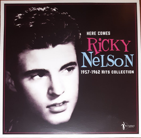 NELSON,RICKY - HERE COMES RICKY NELSON 1957-1962 HITS COLLECTION