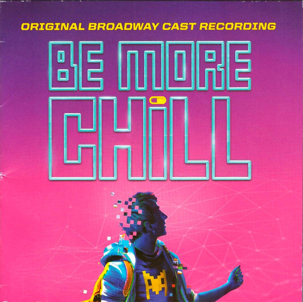 ICONIS,JOE - BE MORE CHILL (ORIGINAL BROADWAY CAST RECORDING)