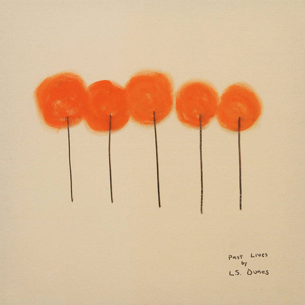 L.S. DUNES - PAST LIVES (ORANGE CRUSH VINYL)