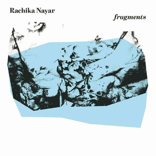 NAYAR,RACHIKA - FRAGMENTS (EXPANDED)
