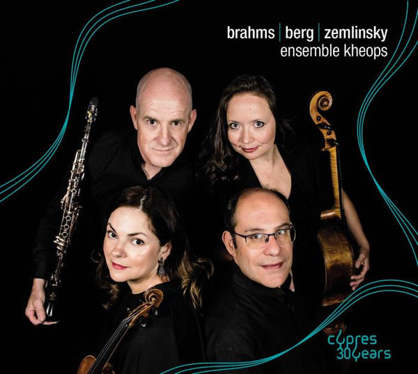 ENSEMBLE KHEOPS - BRAHMS, BERG & ZEMLINSKY: CHAMBER WORKS
