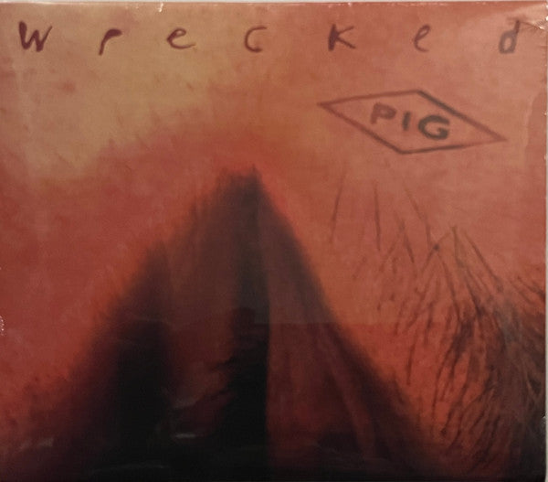 PIG - WRECKED