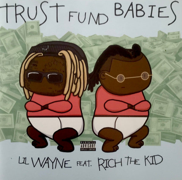 LIL WAYNE; RICH THE KID - TRUST FUND BABIES (RSD)