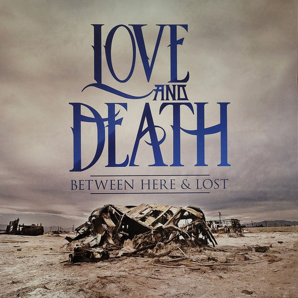 LOVE & DEATH - BETWEEN HERE & LOST (10TH ANNIVERSARY EDITION)