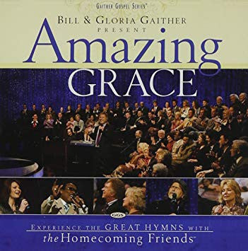 GAITHER BILL & GLORIA - AMAZING GRACE