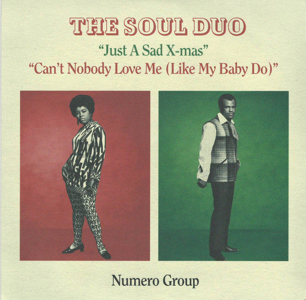 SOUL DUO - JUST A SAD XMAS B/W CAN'T NOBODY LOVE ME (XMAS SPLATTER VINYL)