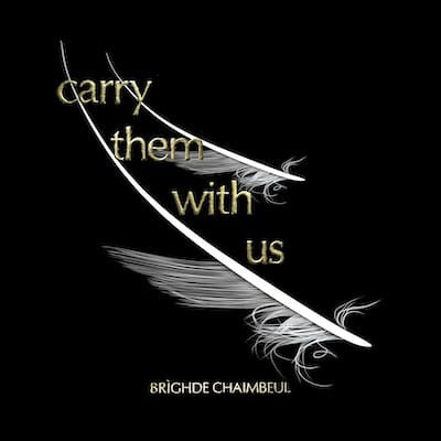 CHAIMBEUL,BRIGHDE - CARRY THEM WITH US