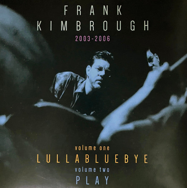 KIMBROUGH,FRANK - LULLABLUEBYE / PLAY
