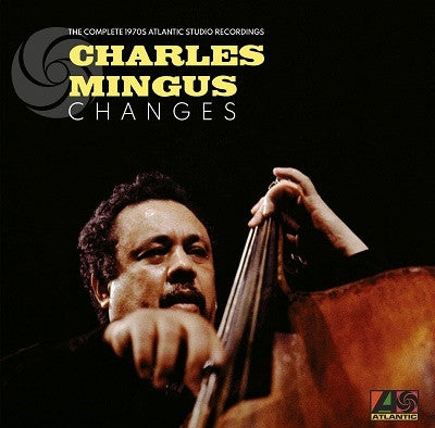 MINGUS,CHARLES - CHANGES: COMPLETE 1970S ATLANTIC STUDIO RECORDINGS (8LP)