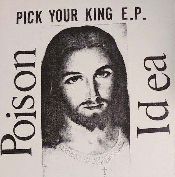 POISON IDEA - PICK YOUR KING