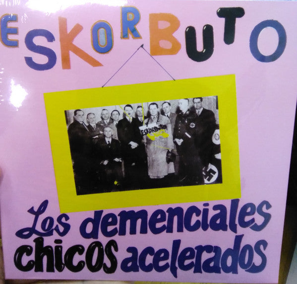 ESKORBUTO - LOS DEMENCIALES CHICOS ACELERADOS