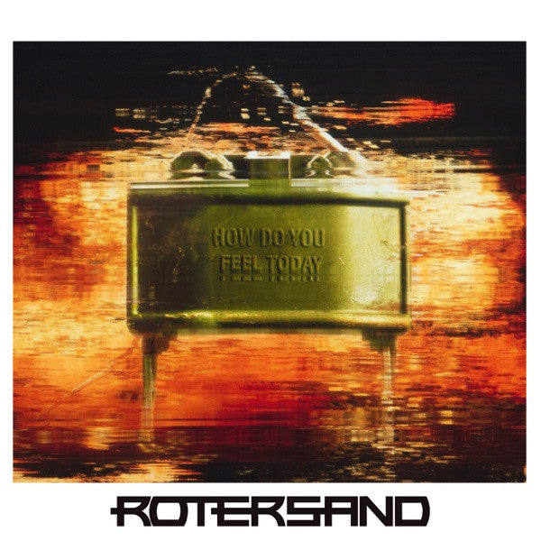 ROTERSAND - HOW DO YOU FEEL TODAY?