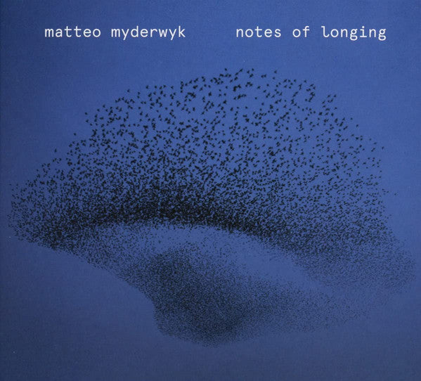 MYDERWYK,MATTEO - NOTES OF LONGING