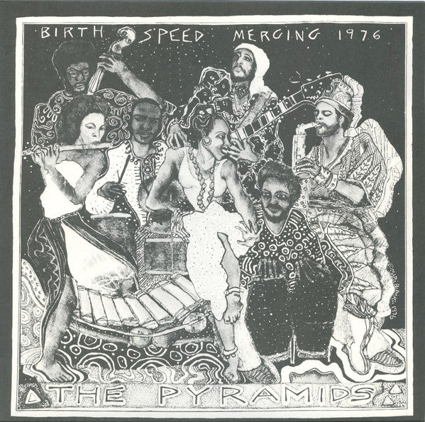 PYRAMIDS - BIRTH/SPEED/MERGING