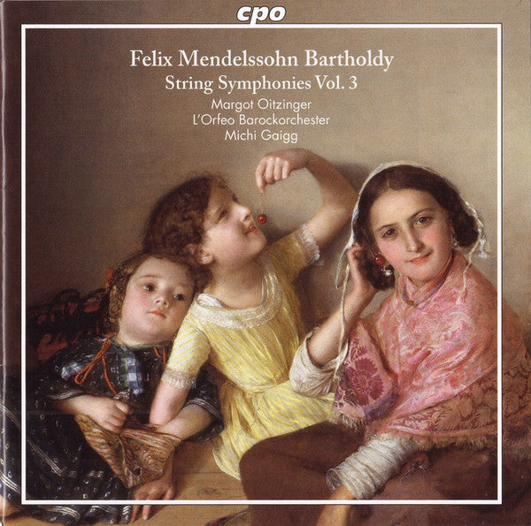 OITZINGER,MARGOT; L'ORFEO BAROCKORCHESTER - MENDELSSOHN BARTHOLDY: STRING SYMPHONIES, VOL. 3