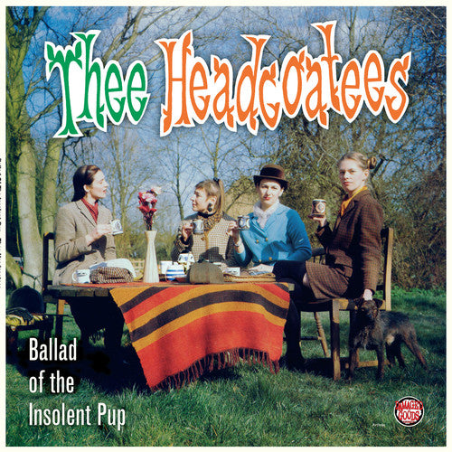 THEE HEADCOATEES - BALLAD OF THE INSOLENT PUP