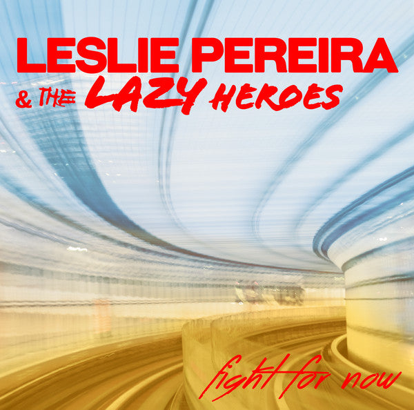 PEREIRA, & THE LAZY HEROES - FIGHT FOR NOW