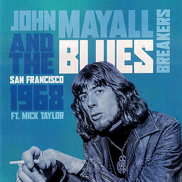 MAYALL,JOHN FEAT. MICK TAYLOR - SAN FRANCISCO 1968