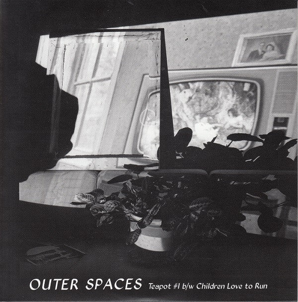 OUTER SPACES - TEAPOT #1 B/W CHILDREN LOVE TO RUN