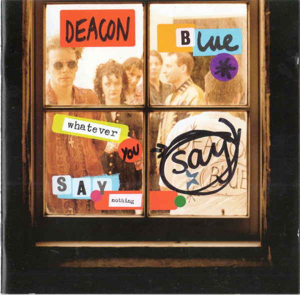 DEACON BLUE - WHATEVER YOU SAY SAY NOTHING