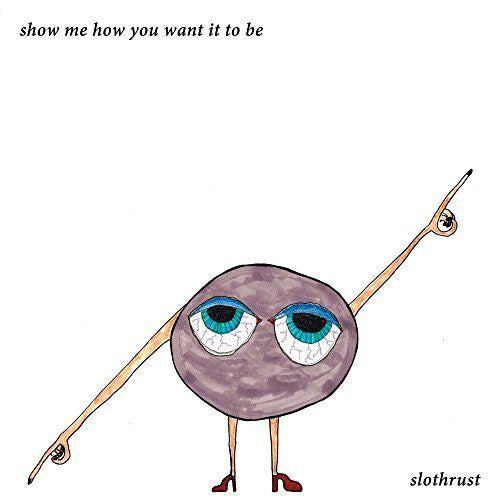 SLOTHRUST - SHOW ME HOW YOU WANT