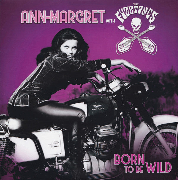 ANN-MARGRET; FUZZTONES - BORN TO BE WILD