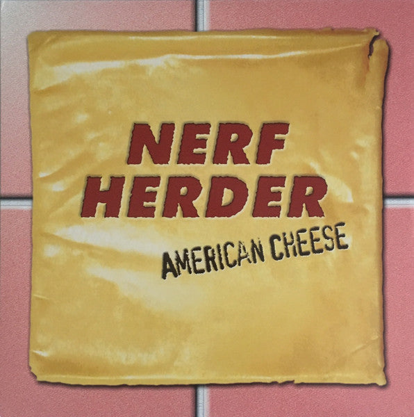 NERF HERDER - AMERICAN CHEESE