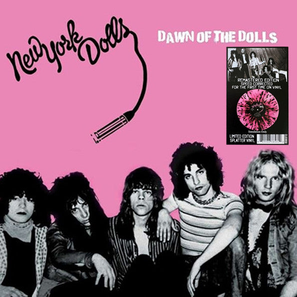 NEW YORK DOLLS - DAWN OF THE DOLLS (PINK/BLACK SPLATTER VINYL)