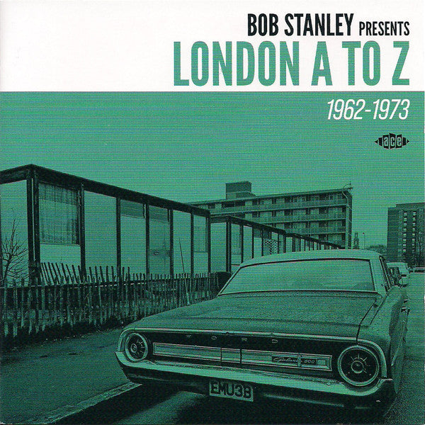 VARIOUS ARTISTS - BOB STANLEY PRESENTS LONDON A TO Z 1962-1973