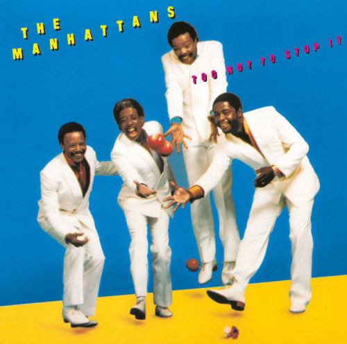 MANHATTANS - TOO HOT TO STOP IT