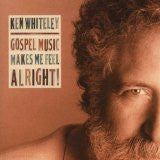 WHITELEY,KEN - GOSPEL MAKES ME FEEL ALRIGHT
