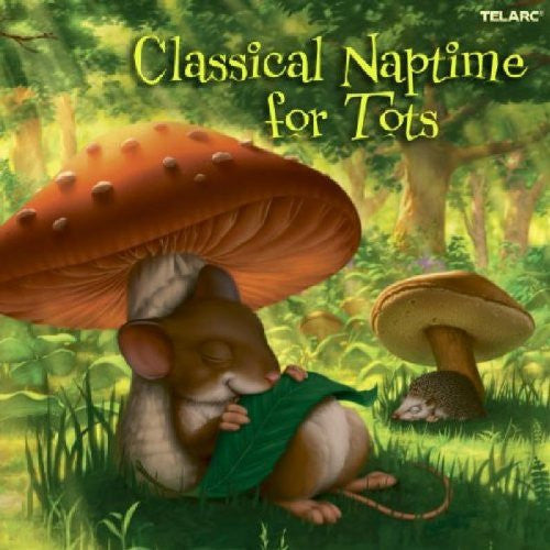 VARIOUS ARTISTS - CLASSICAL NAPTIME FOR TOTS