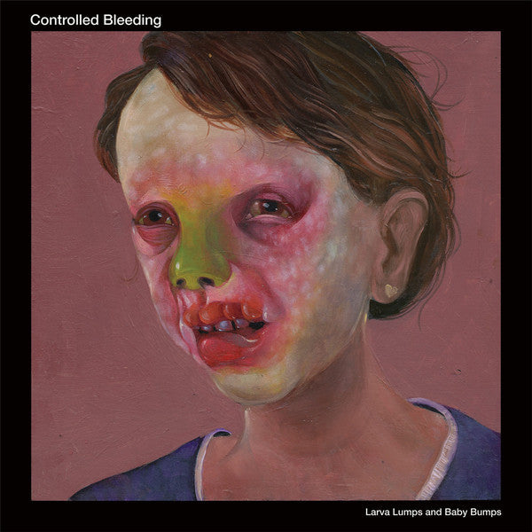 CONTROLLED BLEEDING - LARVA LUMPS AND BABY BUMPS (GATEFOLD)