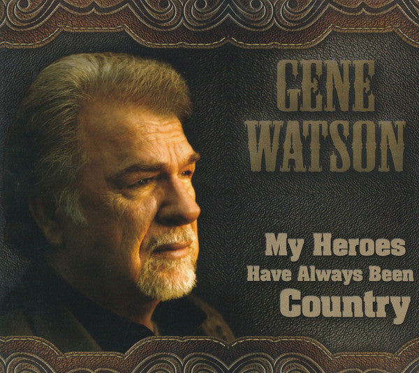 WATSON,GENE - MY HEROES HAVE ALWAYS BEEN COUNTRY
