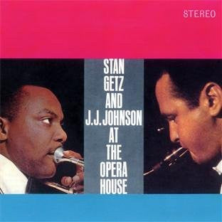 GETZ,STAN / JOHNSON,J.J. - AT THE OPERA HOUSE