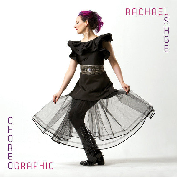SAGE RACHAEL - CHOREOGRAPHIC
