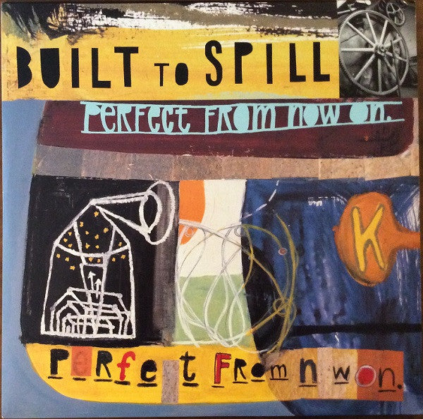 BUILT TO SPILL - PERFECT FROM NOW ON