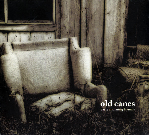 OLD CANES - EARLY MORNING HYMNS