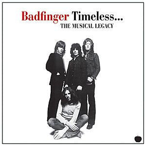 BADFINGER - TIMELESS: MUSICAL LEGACY